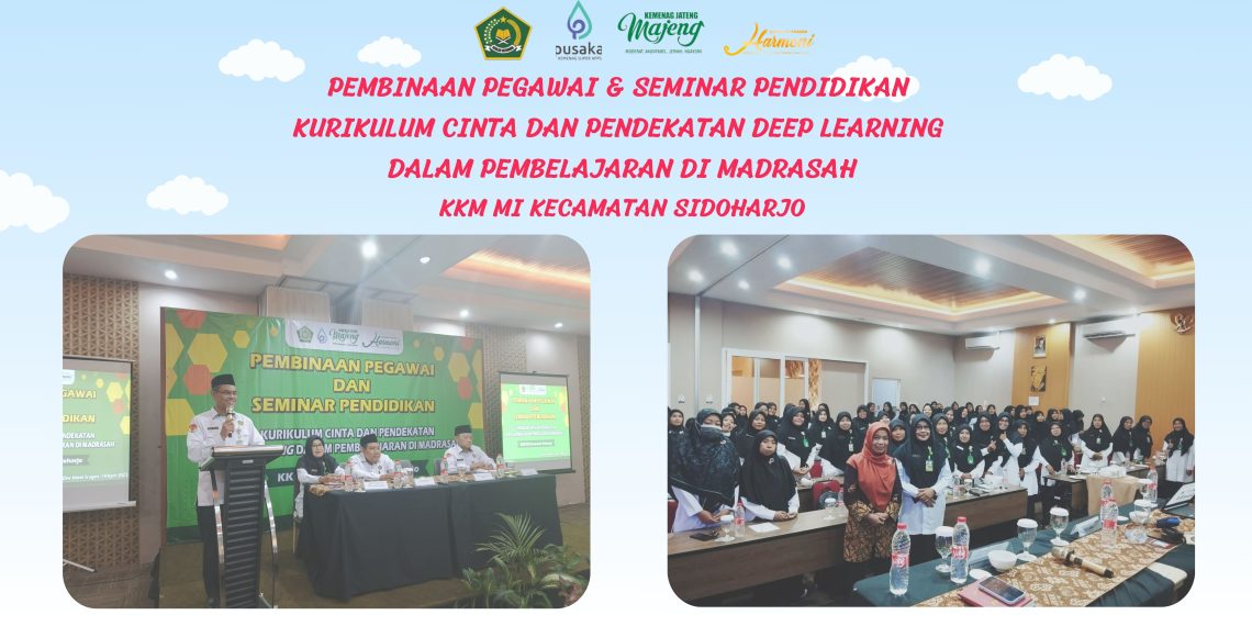 KKM MI Kecamatan Sidoharjo Gelar Pembinaan Pegawai Dan Seminar Pendidikan Bertema “Kurikulum Cinta dan Pendekatan Deep Learning”